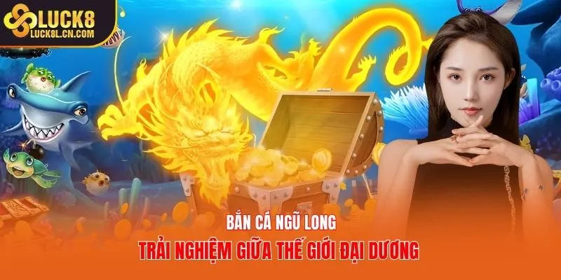 Bắn cá Ngũ Long