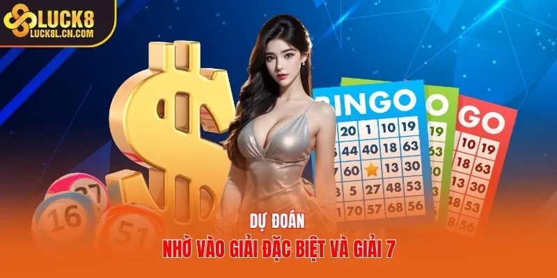 Dự đoán nhờ vào giải đặc biệt và giải 7