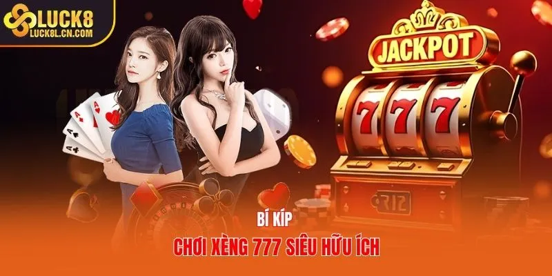 Bí kíp chơi Xèng 777 siêu hữu ích